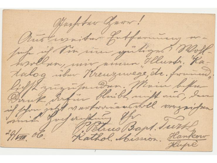 Ganzsache Deutsche Post 10 Pf., geschrieben "Kathol. Mission Hankow" am 29.8.06, befördert durch die chinesische Post, versch